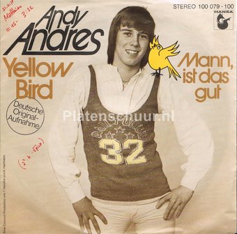 Andy Andres - Yellow Bird / Mann ist das gut