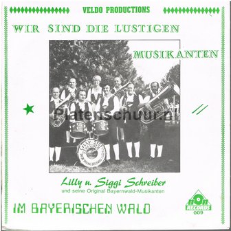 Lilly U. Siggi Schreiber Und Seine Original Bayerwald-Musikanten - Wir Sind Die Lustigen Musikanten / Im Bayerischen Wald