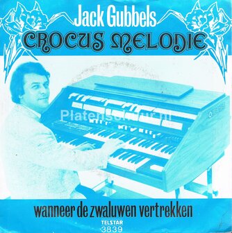 Jack Gubbels - Crocus Melodie / Wanneer de zwaluwen vertrekken