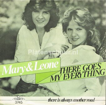Mary &amp; Leone - There goes my everything / There is always another road