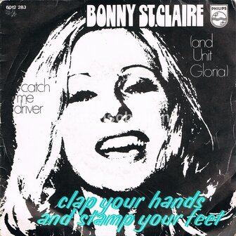Bonny St. Claire - Clap your hands and stamp your feet / Catch Me Driver