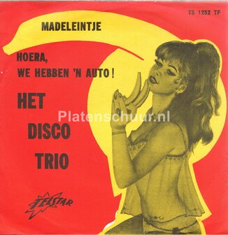 Het Disco Trio - Madeleintje / Hoera, we hebben &#039;n auto