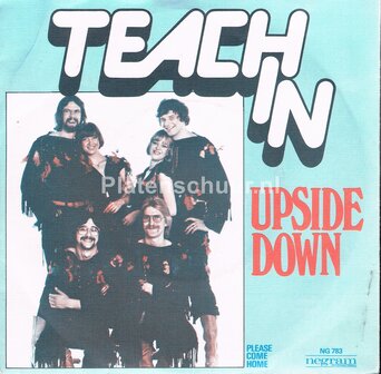 Teach In - Upside Down / Please come home