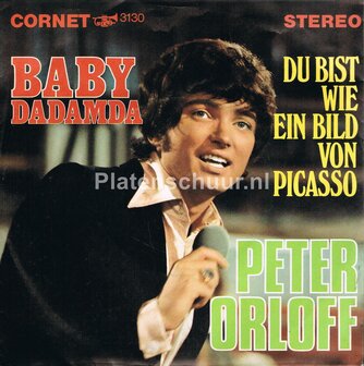 Peter Orloff - Baby Dadamda / Du bist wie ein bild von Picasso