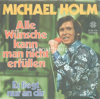 Michael Holm - Alle W&uuml;nsche Kann Man Nicht Erf&uuml;llen / Es Liegt Nur An Dir