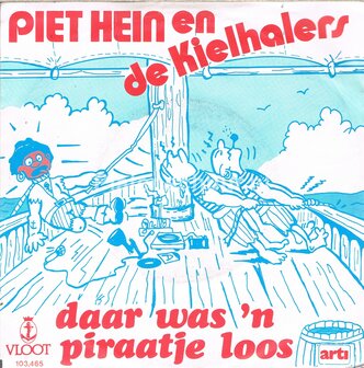 Piet Hein en de Kielhalers - Daar was &#039;n piraatje loos / De Illegale Wals