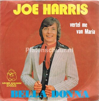 Joe Harris - Bella Donna / Vertel me van Maria