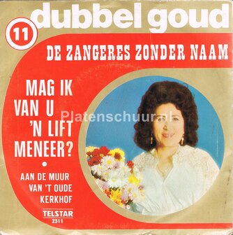 Zangeres Zonder Naam - Mag ik van u &#039;n lift, Meneer ? / Aan de muur van &#039;t oude kerkhof