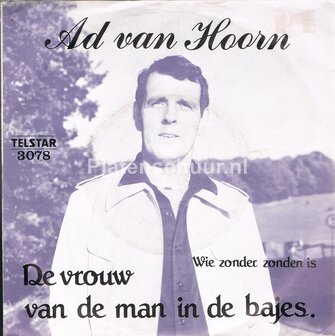 Ad Van Hoorn - De vrouw van de man in de bajes / Wie zonder zonden is