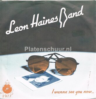 Leon Haines Band - I Wanna See You Now  /  Don&#039;t Leave Me Fighting The Doubt