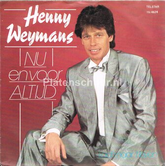 Henny Weymans - Nu en voor altijd / Lach naar &#039;t leven