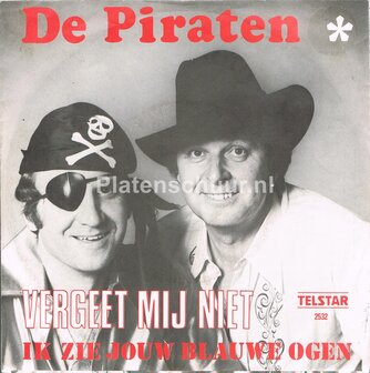 De Piraten - Vergeet mij niet / Ik zie jouw blauwe ogen