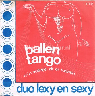 Duo Lexy en Sexy - Ballentango / M&#039;n velletje zit er tussen
