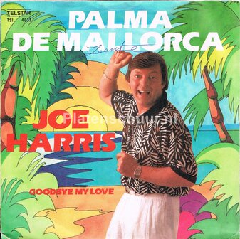 Joe Harris - Palma De Mallorca / Goodbye my love