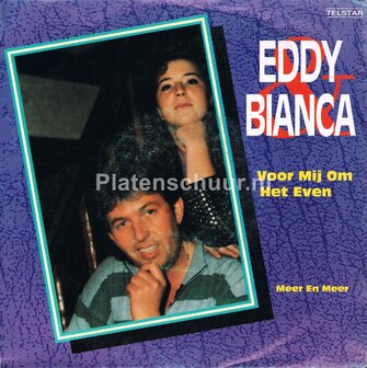 Eddy Bianca - Voor mij om het even / Meer en meer