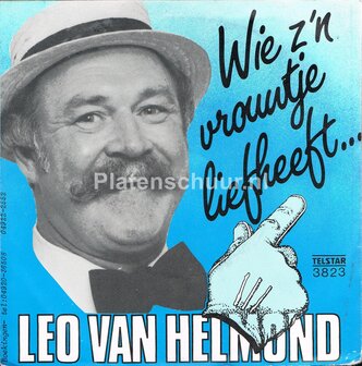 Leo van Helmond - Wie z&#039;n vrouwtje liefheeft / Je moet wat hoger