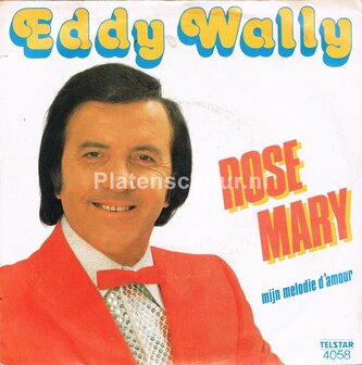 Eddy Wally - Rose Mary / Mijn melodie d&#039;amour