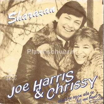 Joe Harris &amp; Chrissy - Sharazan / Sluit je ogen als je bij me bent