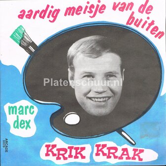 Marc Dex - Aardig meisje van buiten / Krik Krak