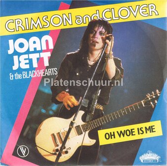 Joan Jett &amp; the Blackhearts - Crimson and Clover / Oh Woe Is Me