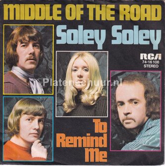 Middle Of The Road - Soley Soley / To Remind Me