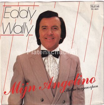 Eddy Wally - Mijn Angelino / Met m&#039;n ogen open