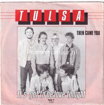 Tulsa - It&#039;s got to be love tonight / Then came you