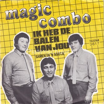 Magic Combo - Ik heb de balen van jou / Samen in &#039;n bootje