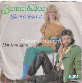 Bennet &amp; Bee - Take it of leave it / Here I am again