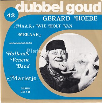 Gerard Hoebe - Maar wie holt van mekaar / Hollands Veneti&euml; Band - Marietje