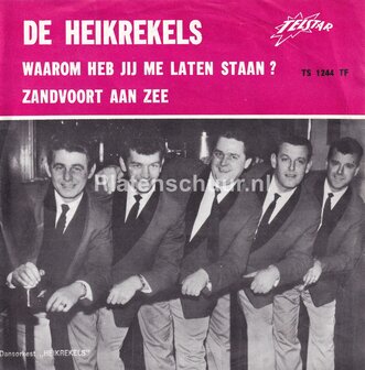De Heikrekels - Waarom heb jij me laten staan ? / Zandvoort aan zee