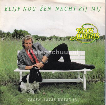 Koos Alberts - Blijf nog &eacute;&eacute;n nacht bij mij / Tegen beter weten in
