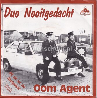 Duo Nooitgedacht - Oom Agent / Wij zijn het Duo Nooitgedacht