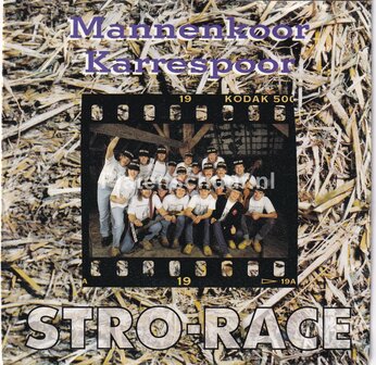 Mannenkoor Karrespoor - Stro-Race / Doe moar goed onneuzel (Want dan kommie d&#039;r wel)
