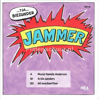 Jammer - Mooie Pamela Anderson / Ik bin aanders / H&eacute; Buschauffeur