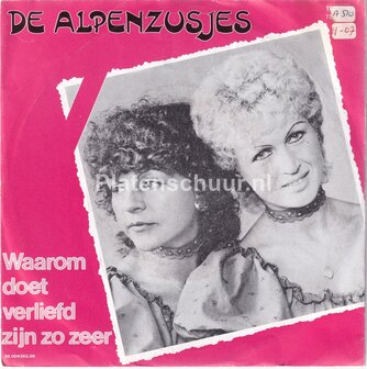 De Alpenzusjes - Waarom doet verliefd zijn zo zeer / Hallo Hallo I Love You So