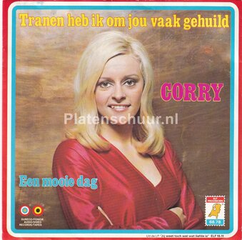 Corry - Tranen heb ik om jou vaak gehuild / Een mooie dag