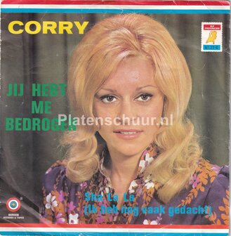 Corry - Jij hebt me bedrogen / Sha la la (Ik heb nog vaak gedacht)