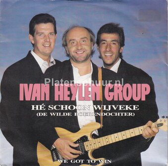 Ivan Heylen Group - H&eacute; schoon wijveke / We got to win