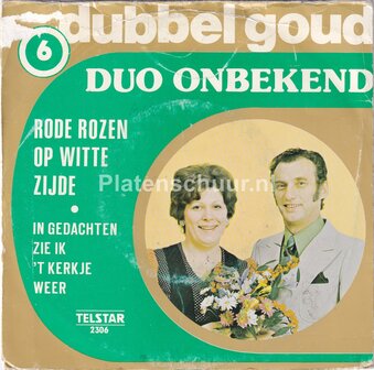 Duo Onbekend - Rode Rozen Op Witte Zijde / In Gedachten Zie Ik &#039;T Kerkje Weer