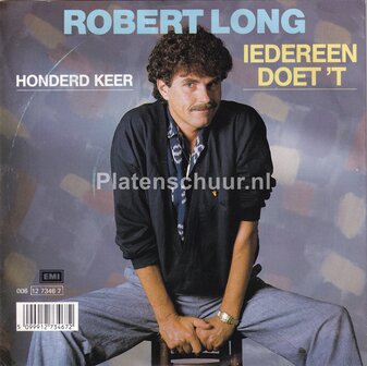 Robert Long - Iedereen doet &#039;t / Honderd keer