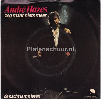 Andr&eacute; Hazes - Zeg maar niets meer / De nacht is m&#039;n leven