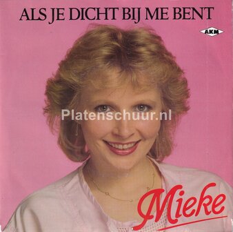 Mieke - Als je dicht bij me bent / Mooi is het leven
