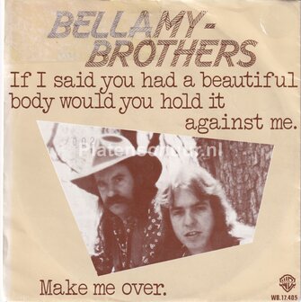 Bellamy Brothers - If I Said You Had A Beautiful Body Would You Hold It Against Me / Make Me Over