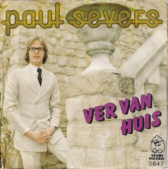 Paul Severs - Waarom, Ach Waarom / Ver Van Huis
