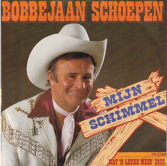 Bobbejaan Schoepen - Mijn Schimmel / Wat &#039;n leuke meid
