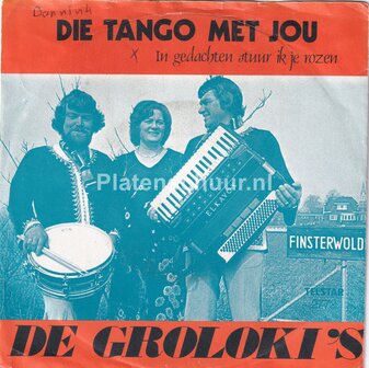 De Groloki&#039;s - Die tango met jou / In gedachten stuur ik je rozen