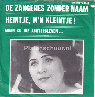 De Zangeres Zonder Naam - Heintje, M&#039;n Kleintje / Maar zij die achterbleven