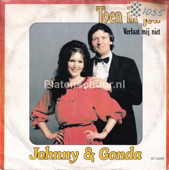 Johnny &amp; Gonda - Toen ik jou / Verlaat mij niet