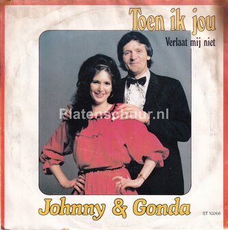 Johnny &amp; Gonda - Toen ik jou / Verlaat mij niet